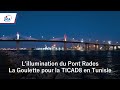 Lillumination du pont rades la goulette pour la  ticad8 en tunisie