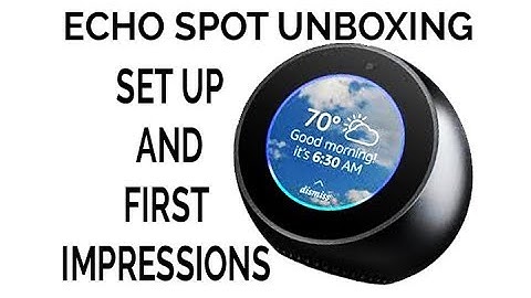 Amazon Echo Spot UNBOXING First Impressions test and sound