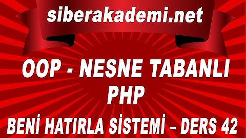 OOP – Nesne Tabanlı Php – Beni Hatırla Sistemi – Ders 42