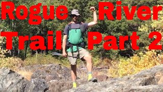 S7 E2 Rogue River Trail (Part 2 of 2) Southern Oregon September 2018