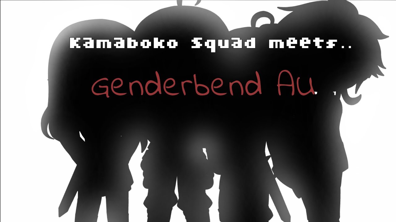 Kamaboko Squad Meets The Genderbend AU KnY Demon Slayer Rushed 