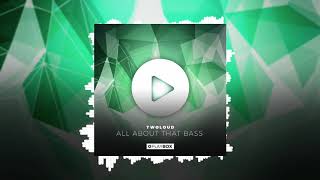 Twoloud - All About That Bass