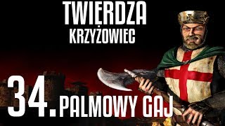 Twierdza Krzyżowiec: Misja 34 Palmowy gaj