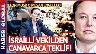 İsrailli Vekilin Canavarca Teklifi Elon Muskı Harekete Geçirdi O Mesaja Erişimi Kısıtladı