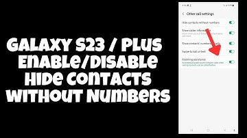 Galaxy S23 / Plus : Enable/Disable Hide Contacts without Numbers