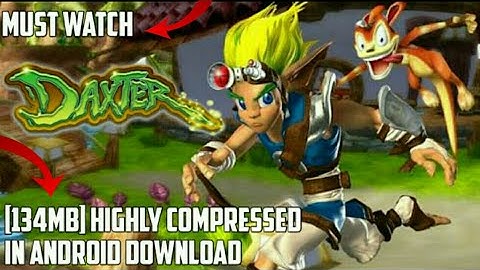How to download daxter only 134 MB highly compressed on Android 100%work