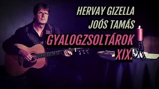 Gyalogzsoltárok XIX. - Hervay Gizella - Joós Tamás / 2019-11-15