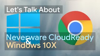 Neverware's CloudReady vs Windows 10X