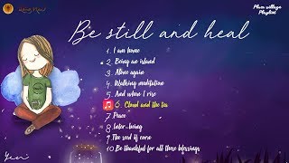 Be still and heal Mindful music(Plum Village Song)