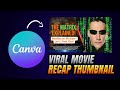 How to Make a VIRAL Movie Recap Thumbnail in Canva