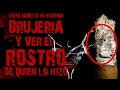 COMO SABER SI TE HICIERON BRUJERÍA Y VER EL ROSTRO DE QUIEN LO HIZO (Mitos y Leyendas de Terror)