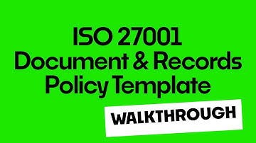 ISO 27001 Document and Records Policy Template - Full Walkthrough