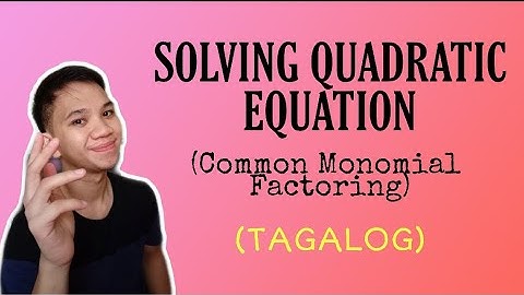 [TAGALOG] Grade 9 Math Lesson: SOLVING QUADRATIC EQUATION BY FACTORING (COMMON MONOMIAL FACTORING)
