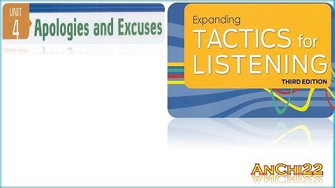 Unit 4 Apologies and Excuses - Tactics For Listening Expanding