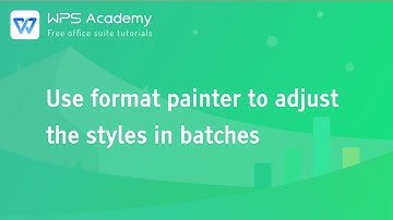 [WPS Academy] 1.7.5 Excel:Use format painter to adjust the styles in batches