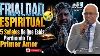 Frialdad Espiritual5 Señalesestar Perdiendo Tu Amor Por Diosingles Español-Pastor David Alomia