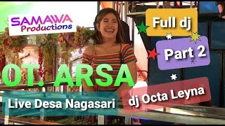 OT. ARSA || Full dj Part 2 || dj Octa Leyna || Wedding Nova & Isrok || Live Desa Nagasari