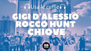 Gigi D'Alessio feat. Rocco Hunt - Chiove (8D Audio)