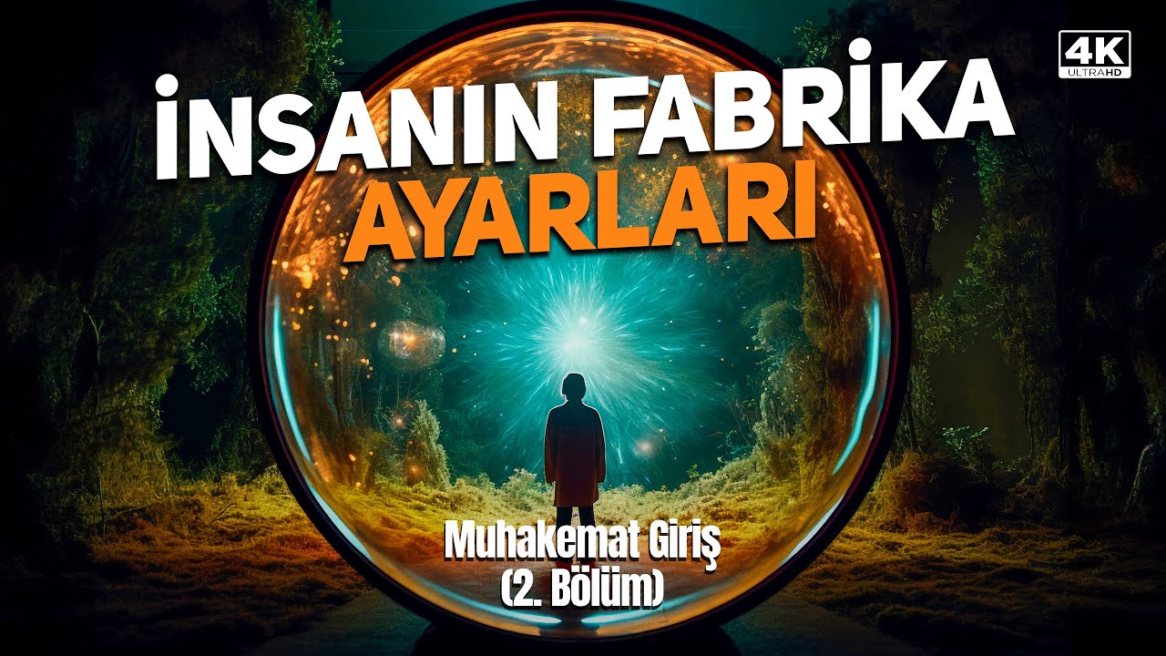 Muhakemat - Sırat-ı Müstakim -  İnsanın Fabrika Ayarları (Müzakereli) 
