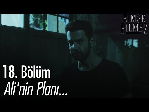 Ali'nin planı... - Kimse Bilmez 18. Bölüm