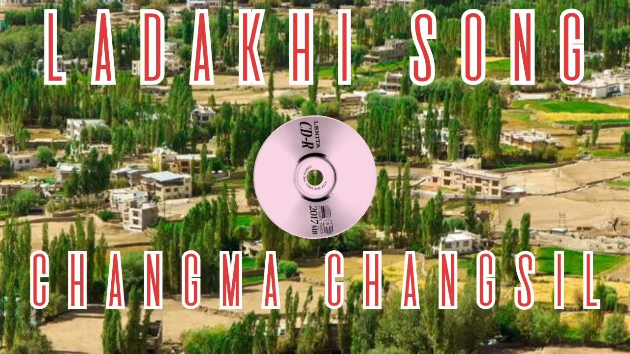 CHANGMA CHANGSIL ladakhi song  ladakhisongs ladakhi audio mp3 song