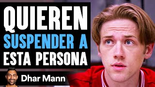 Quieren Suspender A Esta Persona | Dhar Mann Studios