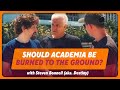 BURN Legacy Academia To The Ground? Spectrum Street Epistemology w/ @destiny