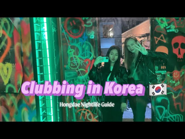 Clubbing in korea vlog🥵| Hongdae nightlife guide (where to go, explaining korean nightlife culture) class=