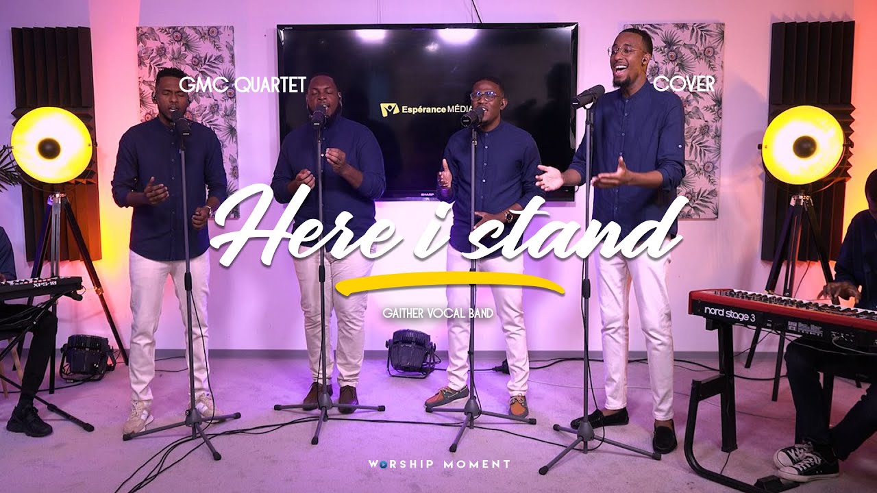 Here i stand cover Gaither Vocal Band I WORSHIP MOMENT  GMC QUARTET 