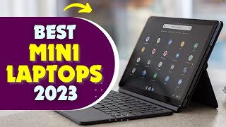 8 Best Mini Laptops For 2023 | Affordable Small Laptops