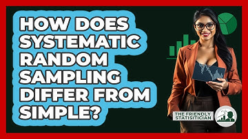 How Does Systematic Random Sampling Differ From Simple?