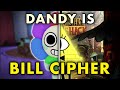 DANDY IS BILL CIPHER THEORY! [Dandys World X Gravity Falls]