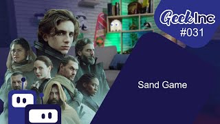 Geek Inc #031 : Sand Game