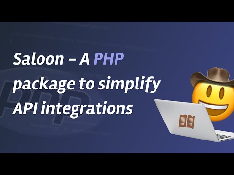 Saloon - A PHP package to simplify API integrations