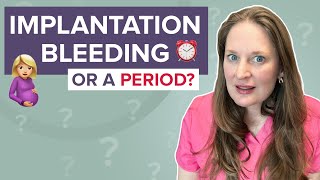 Implantation Bleeding VS Period: How To Tell The Difference Dr Lora Shahine