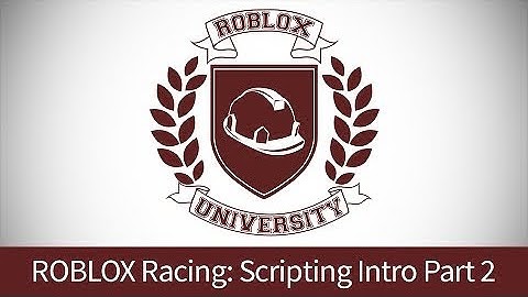 ROBLOX Racing 8: Scripting Intro, Pt. 2 (ROBLOX U Tutorial)