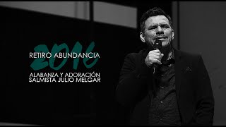 Alabanza y Adoración | Julio Melgar | #RetiroAbundancia