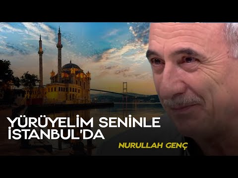 Nurullah Genç | Yürüyelim Seninle İstanbul'da