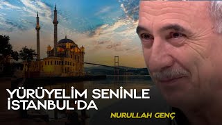 Nurullah Genç | Yürüyelim Seninle İstanbul'da Resimi