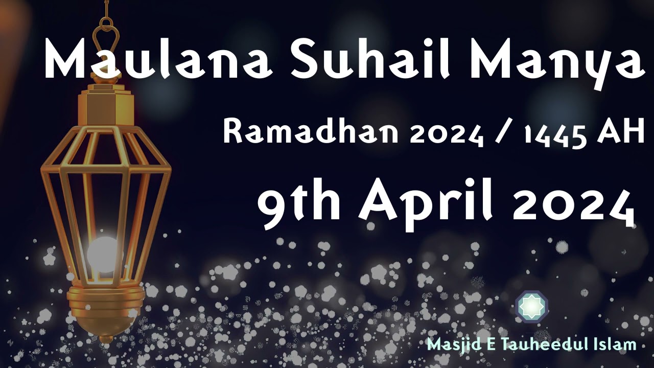 Maulana Suhail Manya   9th April 2024