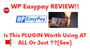 WP easypay review-Is This Really A GREAT PLUGIN Or Just Another NONSENSE?See(Do not Use Yet)