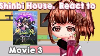 Shinbi House React to Movie 3❗️🔍Part 2,Gacha react