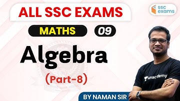 7:00 PM - SSC 2020 Exams | Maths by Naman Sir | Algebra (Part-8)