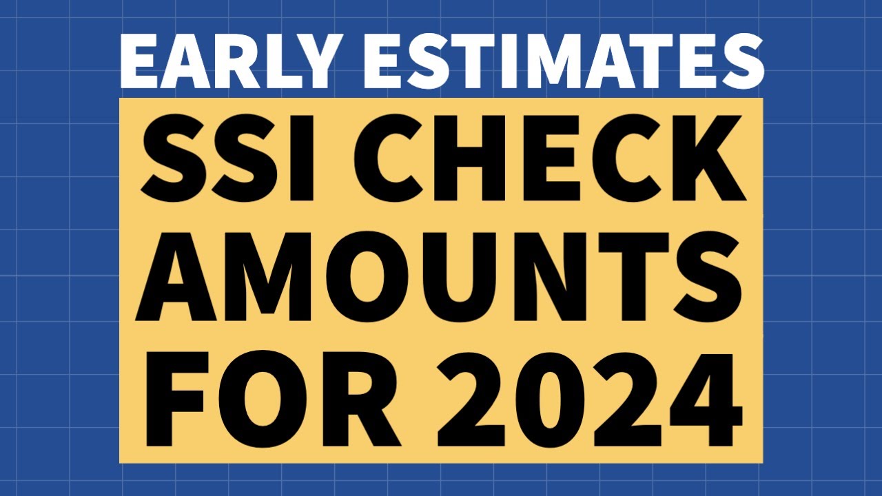 Early Estimates SSI Check Amounts for 2024 YouTube