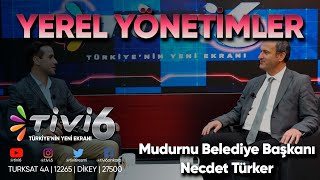 Tivi 6 | Yerel Yönetimler | Mudurnu Belediye Başkanı Necdet Türker
