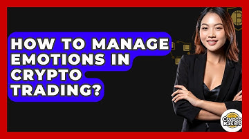 How To Manage Emotions In Crypto Trading? - CryptoBasics360.com