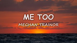 Meghan Trainor - Me Too (Lyrics)