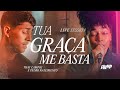 Tua graa me basta  live session thay campos  pedro nascimento   ao vivo