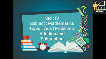 Word Problems: Addition And Subtraction| Std 4| Maths