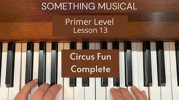 Bastien Primer Level - Lesson  13 - Circus Fun - Complete